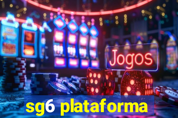 sg6 plataforma